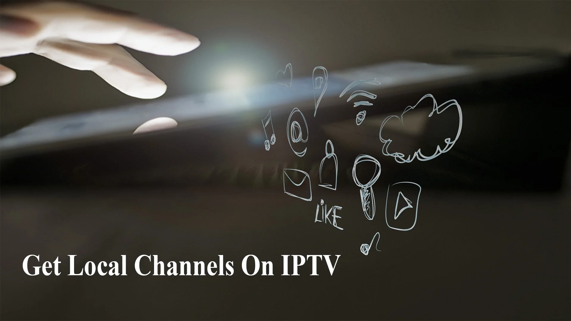 How To Get Local Channels On IPTV